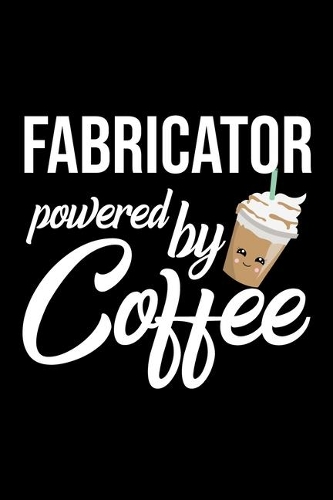 Fabricator Powered by Coffee