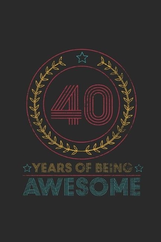 40 Years Of Being Awesome