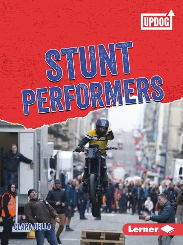Stunt Performers: (Dangerous Jobs (UpDog Books ))