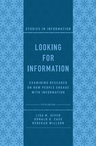Looking for Information: Examining Research on How People Engage with Information(Studies in Information)