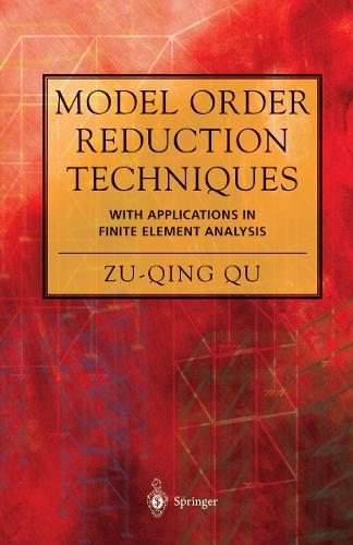 Model Order Reduction Techniques with Applications in Finite Element Analysis
