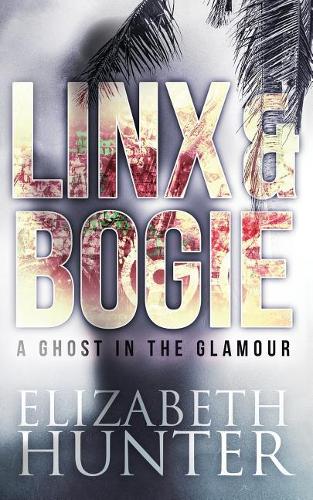 A Ghost in the Glamour: A Linx and Bogie Mystery(1 Linx and Bogie Mysteries)