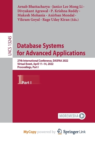 Database Systems for Advanced Applications: 27th International Conference, DASFAA 2022, Virtual Event, April 11–14, 2022, Proceedings, Part I(13245 Lecture Notes in Computer Science)