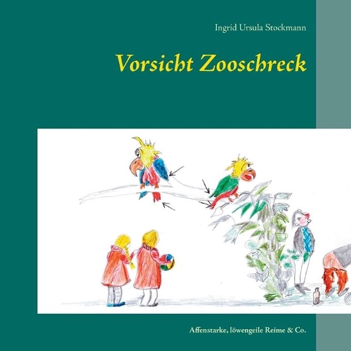 Vorsicht Zooschreck: Affenstarke, löwengeile Reime & Co.(German)