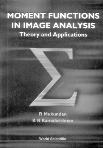 Moment Functions In Image Analysis - Theory And Applications