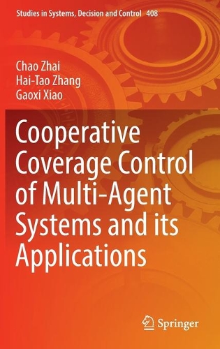 Cooperative Coverage Control of Multi-Agent Systems and its Applications: (408 Studies in Systems, Decision and Control)