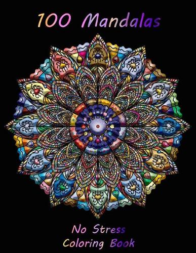 100 Mandalas No Stress Coloring Book