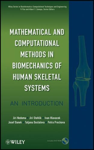 Mathematical and Computational Methods in Biomechanics of Human Skeletal Systems: An Introduction(Wiley Series in Bioinformatics)
