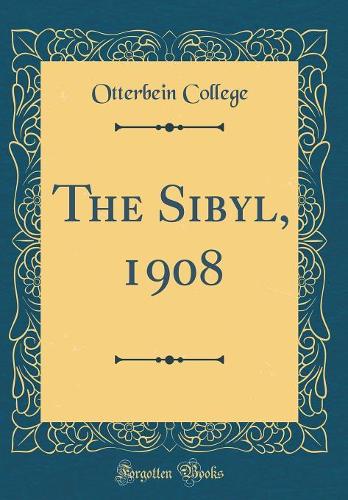 The Sibyl, 1908 (Classic Reprint)