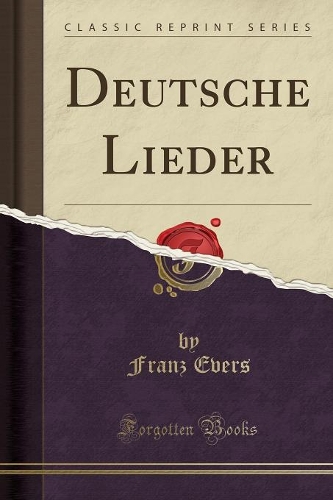 Deutsche Lieder (Classic Reprint)