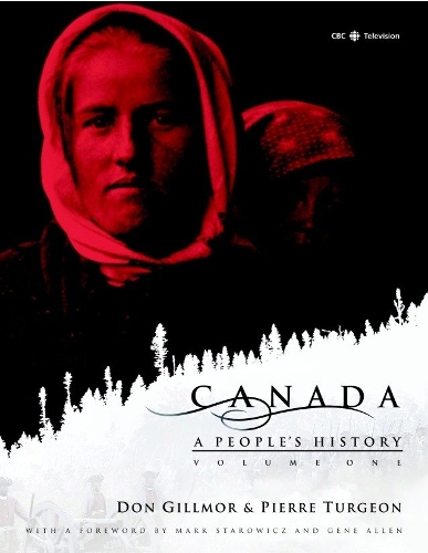 Canada: A People's History Volume 1: (1 Canada: A People's History)