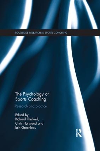 The Psychology of Sports Coaching: Research and Practice(Routledge Research in Sports Coaching)