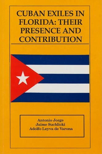 Cuban Exiles in Florida: Their Presence and Contribution