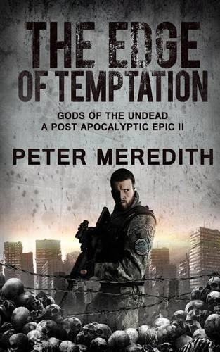 The Edge of Temptation: Gods of the Undead 2 A Post-Apocalyptic Epic(3 Gods of the Undead)