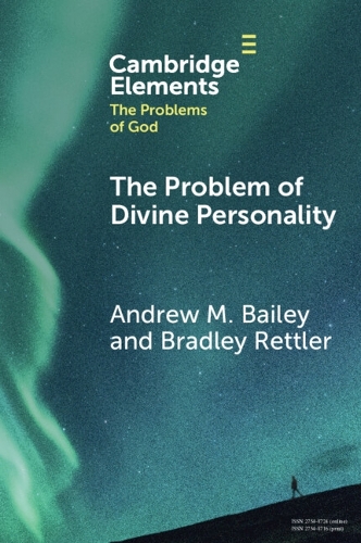 The Problem of Divine Personality: (Elements in the Problems of God)