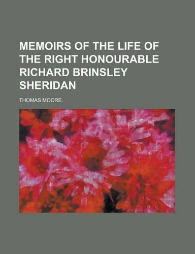 Memoirs of the Life of the Right Honourable Richard Brinsley Sheridan.: (English)