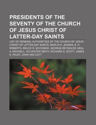 Presidents of the Seventy of the Church of Jesus Christ of Latter-Day Saints