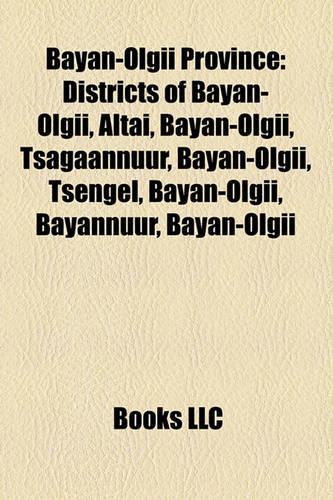 Bayan-Lgii Province: Districts of Bayan-Lgii, Altai, Bayan-Lgii, Tsagaannuur, Bayan-Lgii, Tsengel, Bayan-Lgii, Bayannuur, Bayan-Lgii(English)