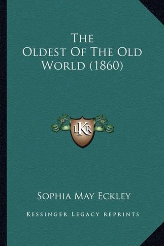 The Oldest Of The Old World (1860): (English)