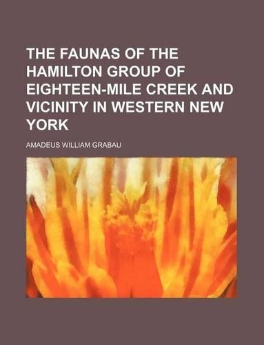 The Faunas of the Hamilton Group of Eighteen-Mile Creek and Vicinity in Western New York