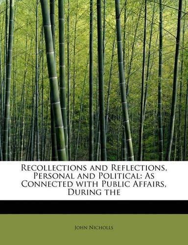 Recollections and Reflections, Personal and Political