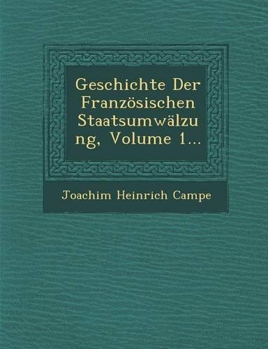Geschichte Der Franzosischen Staatsumwalzung, Volume 1...: (German)