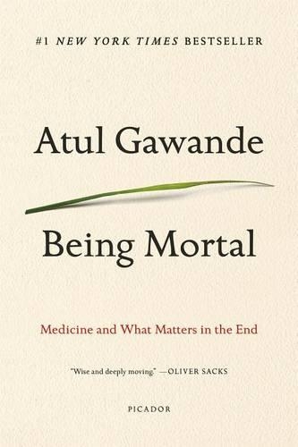Being Mortal: Medicine and What Matters in the End