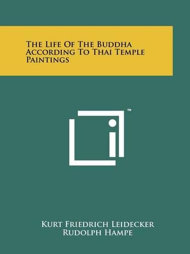 The Life Of The Buddha According To Thai Temple Paintings
