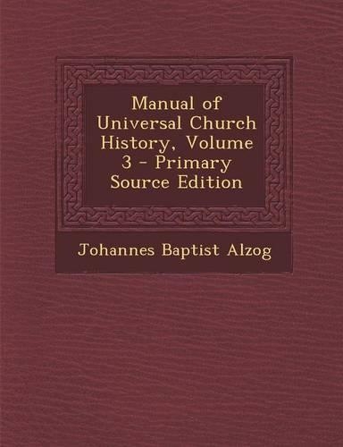 Manual of Universal Church History, Volume 3