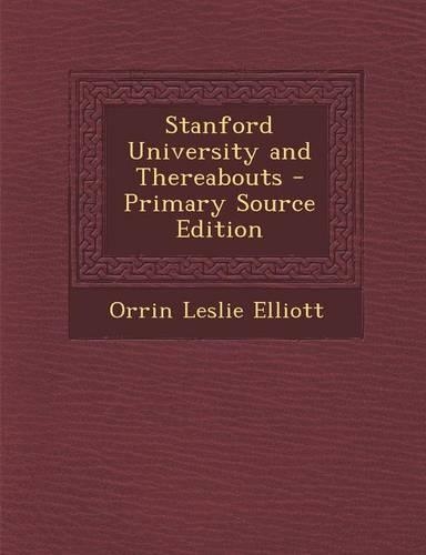 Stanford University and Thereabouts - Primary Source Edition: (English)