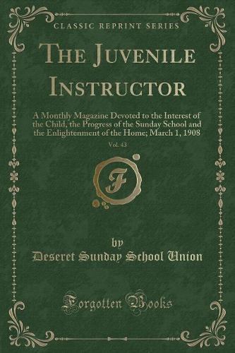 The Juvenile Instructor, Vol. 43