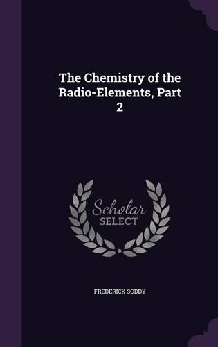 The Chemistry of the Radio-Elements, Part 2