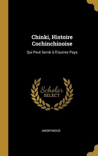 Chinki, Histoire Cochinchinoise: Qui Peut Servir à D'autres Pays