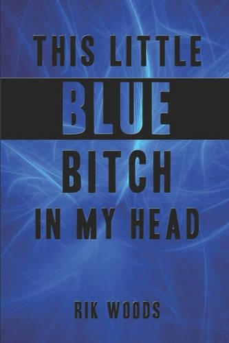 This Little Blue Bitch in My Head