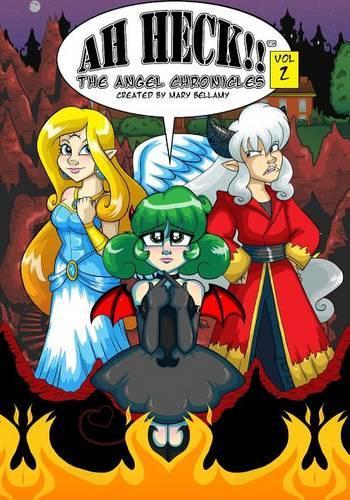 Ah Heck!!: The Angel Chronicles(2 Ah Heck!! the Angel Chronicles)