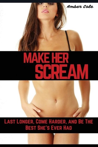 Make Her SCREAM