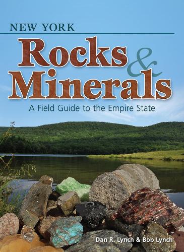 New York Rocks & Minerals: A Field Guide to the Empire State(Rocks & Minerals Identification Guides)