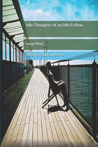 Idle Thoughts of an Idle Fellow