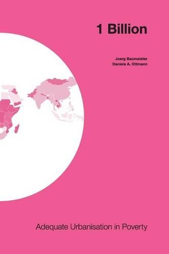 1 Billion: Adequate Urbanisation in Poverty
