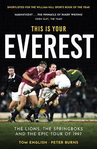 This is Your Everest: The Lions, The Springboks and the Epic Tour of 1997