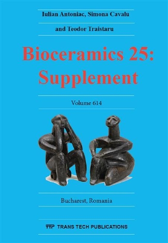 Bioceramics 25: Supplement: (Volume 614 Key Engineering Materials)