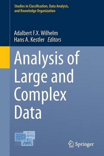 Analysis of Large and Complex Data: (Studies in Classification, Data Analysis, and Knowledge Organization)