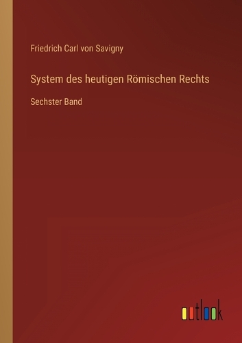 System des heutigen Römischen Rechts