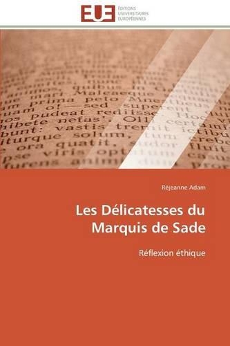 Les Délicatesses Du Marquis de Sade