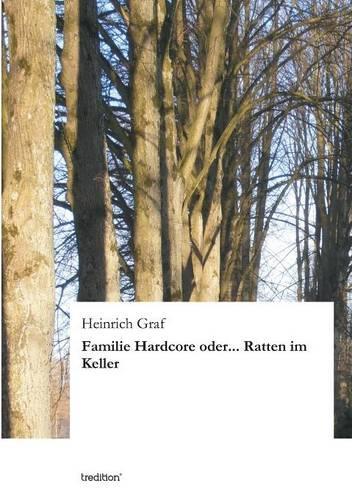Familie Hardcore Oder... Ratten Im Keller: (German)