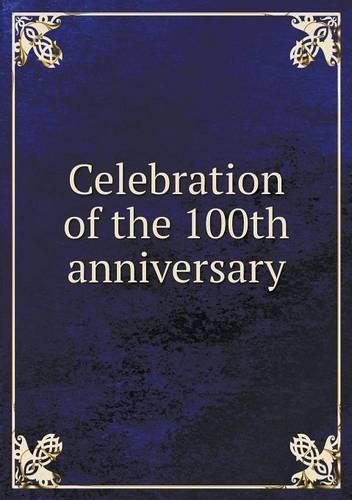Celebration of the 100th Anniversary