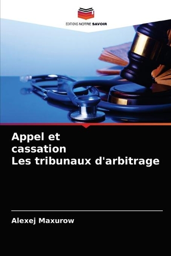 Appel et cassation Les tribunaux d'arbitrage