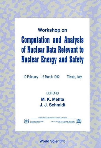 Computation And Analysis Of Nuclear Data Relevant To Nuclear Energy And Safety