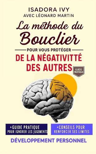 La méthode du Bouclier pour vous protéger de la négativité des autres