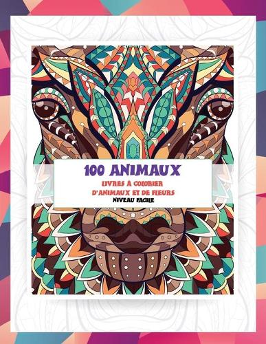 Livres à colorier d'animaux et de fleurs - Niveau facile - 100 animaux